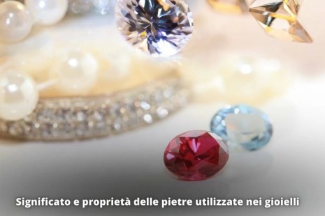 Significato e proprietà delle pietre utilizzate nei gioielli
